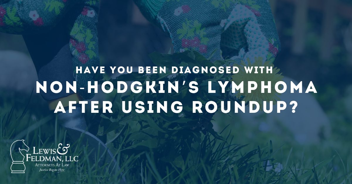 Have You Been Diagnosed with Non-Hodgkin’s Lymphoma After Using RoundUp?